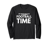 My heart beats in football time Long Sleeve T-Shirt