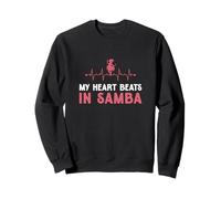 My Heart Beats In Samba Funny Samba Class For A Samba Dancer Sweatshirt