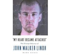 "My Heart Became Attached": The Strange Journey of John Walker Lindh