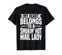 My Heart Belongs to a Smokin' hot Mail Lady - Mail Lady T-Shirt