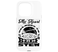 My Heart Belongs To Beef Stew Meat Lover Case for iPhone 15 Pro