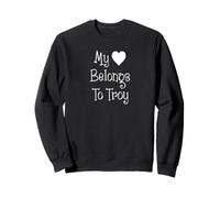My Heart Belongs To Troy Girlfriend Wife Spouse Sweatshirt