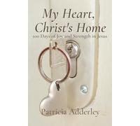 My Heart, Christ's Home: 100 Days of Joy and Strength in Jesus: 3 (Jesus is Calling Daily Devotional Series)