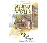 My Heart Christ's Home: A Story for Old and Young