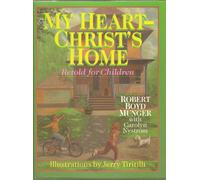 My Heart Christ's Home Retold for Children
