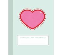 My Heart Composition Notebook: Mint Green Cover | Pink Heart Design | Wide Ruled | 7.5 x 9.25