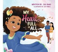 My Heart Full of All: A Diverse, Multiracial, Inclusive and Multicultural Picture Book for Children