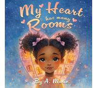 My Heart Has Many Rooms By A. Marie (The Growing Heart Series)