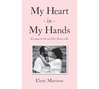 My Heart in My Hands: Becoming the Person I Was Meant to Be