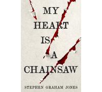 My Heart is a Chainsaw by Stephen Graham Jones PAPERBACK 9781789098099