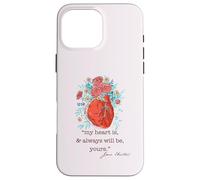 MY HEART IS & ALWAYS WILL BE YOURS Jane Austen Quote Meme Case for iPhone 16 Pro Max
