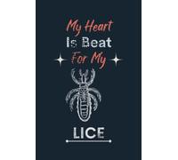 My Heart Is Beat For My Lice: Awesome Composition Notebook For Lice Lovers, Notebook To Write Notes for girl, boy, man, women etc. Your Heart is beat for this notebook