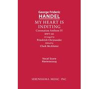 My Heart is Inditing, HWV 261: Vocal score: 4 (Coronation Anthem)