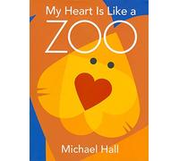 My Heart Is Like a Zoo: A Story About Feelings, Emotions, and Self-Expression