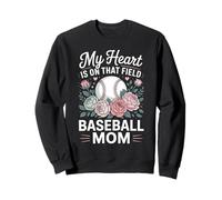 My Heart Is On That Field Baseball Mom Sweatshirt