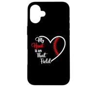 My Heart is on That Field Baseball Softball Mom Quote Case for iPhone 16 Plus