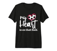 My Heart is On That Field Soccer Premium T-Shirt