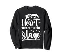 My Heart Is On That Stage Dance Mom Ballet Mum Funny Dancing Sweatshirt