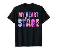 My Heart is On That Stage Dance Mom Dancer Mama Life T-Shirt