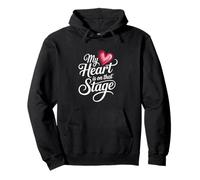 My Heart Is On That Stage Dance Recital Theater Parent Pullover Hoodie