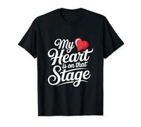 My Heart is On That Stage Dance Recital Theater Parent T-Shirt