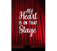 My heart is on that stage: Notebook to Write in for Mother's Day, Mother's day Actor mom gifts, Actress journal, Actor notebook, mothers day gifts for Actor, Theater gifts