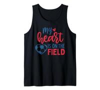 My Heart is on The Field Soccer Mom Soccer Mother Mommy Mama Tank Top