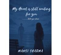 My Heart is still waiting for you: Until you return