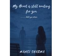 My Heart is still waiting for you: Until you return