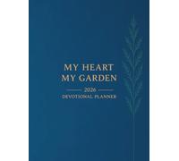 My Heart, My Garden - Devotional Planner: 2026