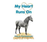 My Heart Runs On Hay & Horsepower