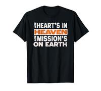 My Heart’s In Heaven My Mission’s On Earth Faith Christian T-Shirt