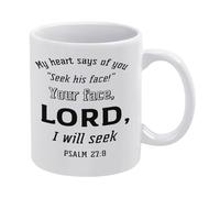 My Heart Says of You Seek His Face! Your Face,Lord, I Will Seek Psalm 27 8 11 Oz Novelty Drinking Cup - Novelty Coffee Cups for Home and Office, Ceramic Cup for Coffee & Tea