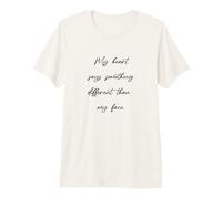 My Heart says Something Different Than My face - Funny Premium T-Shirt