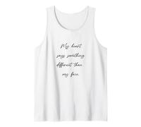 My Heart says Something Different Than My face - Funny Tank Top