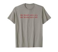 My Heart Says Yes Brain Says WTF Statement Men Women T-Shirt