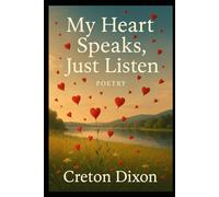 My HEART SPEAKS, JUST LISTEN.