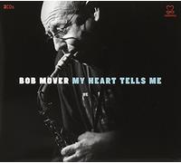 My Heart Tells Me by Bob Mover (2013-06-11)