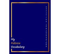 My Hebrew vocabulary notebook: Amazing Notebook Journal for the students or the persons are start learn Hebrew