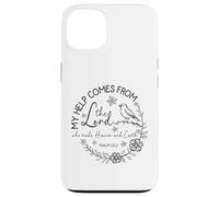 My Help Comes From The Lord - Psalm 121:2 Case for iPhone 13