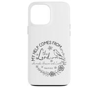 My Help Comes From The Lord - Psalm 121:2 Case for iPhone 13 Pro Max