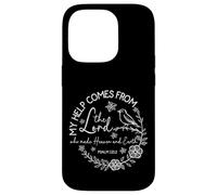 My Help Comes From The Lord - Psalm 121:2 Case for iPhone 14 Pro