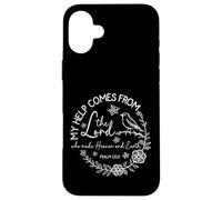 My Help Comes From The Lord - Psalm 121:2 Case for iPhone 16 Plus