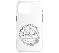 My Help Comes From The Lord - Psalm 121:2 Case for iPhone 16 Pro Max