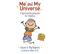 My Helpers (ME AND MY UNIVERSE: A SPIRITUAL ENCYCLOPEDIA FOR CHILDREN)