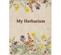 My Herbarium: Specimen Collector’s Notebook for Pressed Flowers, Leaves & Plants - A4, 110 Pages | 53 Specimen Pages to Secure Your Dried Plants | ... Print Paper | Plant Collecting Journal