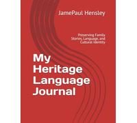 My Heritage Language Journal: Preserving Family Stories, Language, and Cultural Identity