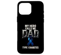 My Hero Calls T1D Diabetic Type 1 Diabetes Awareness Dad Men Case for iPhone 16 Pro Max
