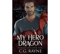 My Hero Dragon: A M/M Dragon Shifter Romance (Draknos Mates)