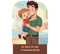 My Hero, My Dad: A Heartwarming Father-Son Storybook for Kids